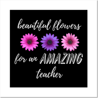 Beautiful Flowers for an Amazing Teacher - Daisy Posters and Art